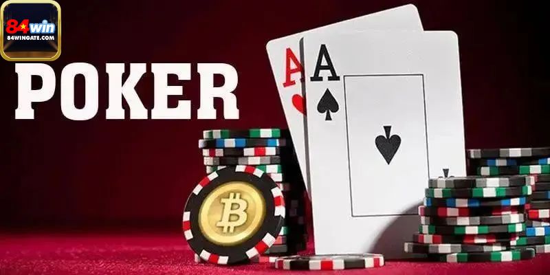 Lịch sử về tựa game poker tại 84win