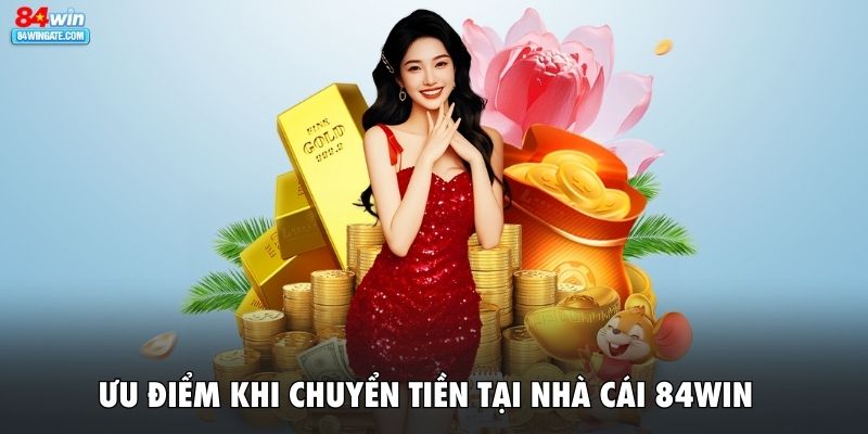 Ưu điểm khi chuyển tiền tại nhà cái